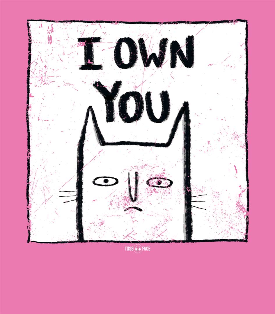 I Own You - TussFace Unisex T-shirt