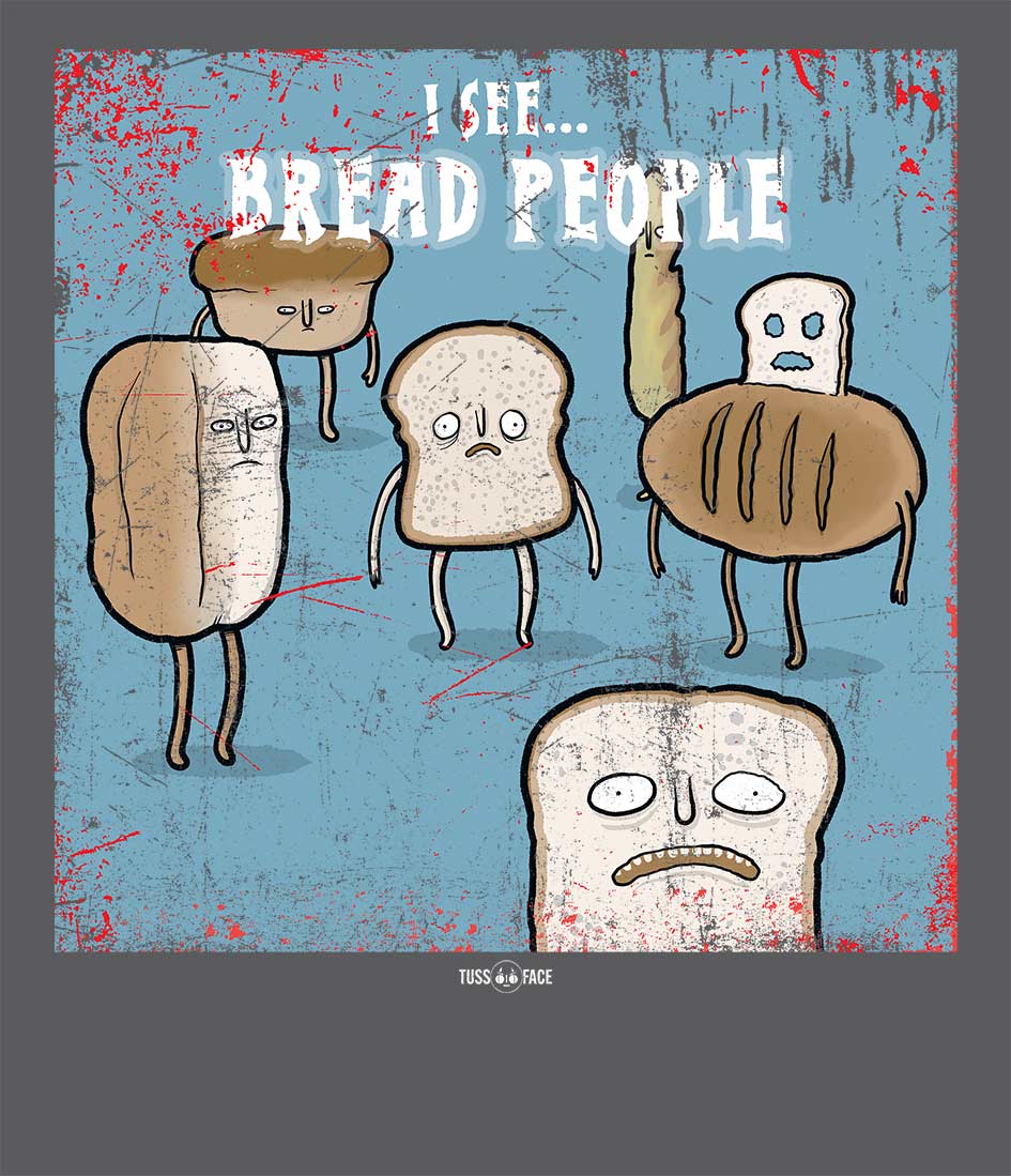 I See Bread People - Tussface T-shirt