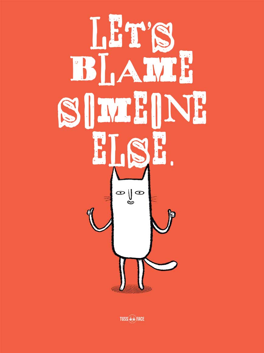 Let's Blame Someone Else - TussFace T-shirt