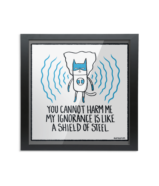 OggyMoggy 'You Cannot Harm Me, My Ignorance Is Like A Shield Of Steel' - Framed 8 x 8 inch Fine Art Print.
