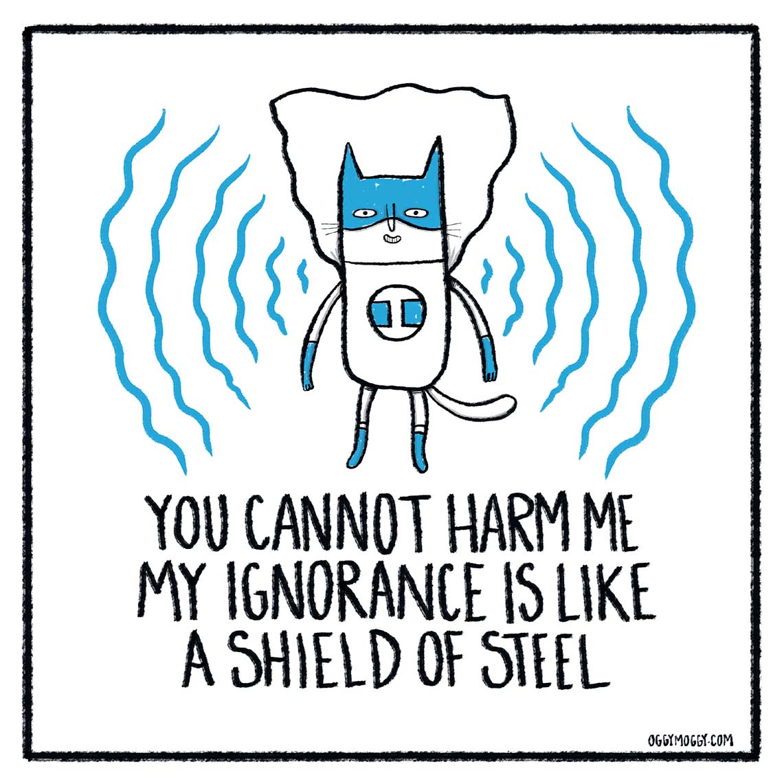 OggyMoggy 'You Cannot Harm Me, My Ignorance Is Like A Shield Of Steel' - Framed 8 x 8 inch Fine Art Print.