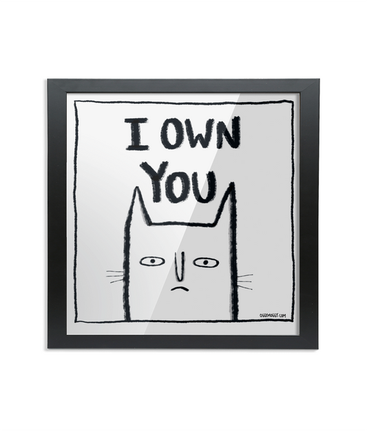 OggyMoggy 'I Own You' - Framed 12 x 12 inch Fine Art Print.