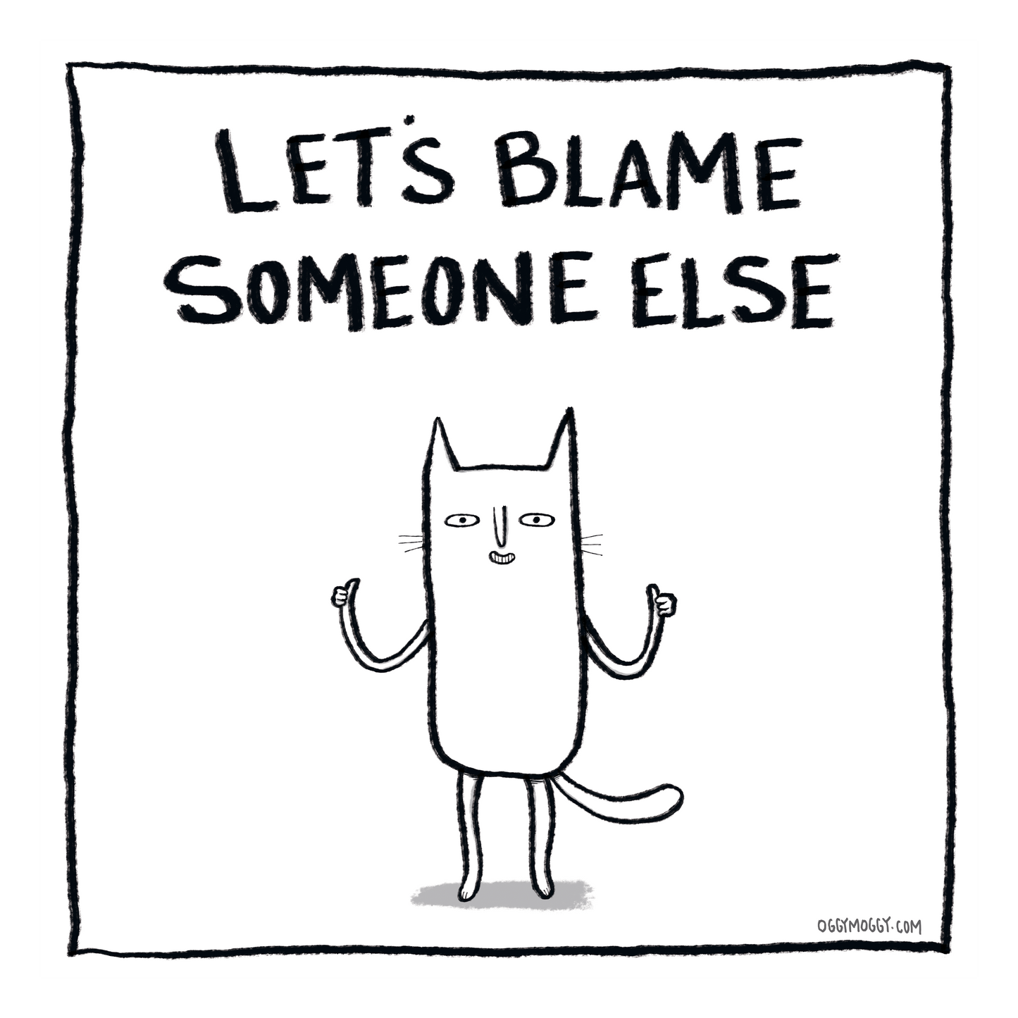 OggyMoggy 'Let's Blame Someone Else' Square Lustre Fine Art Print