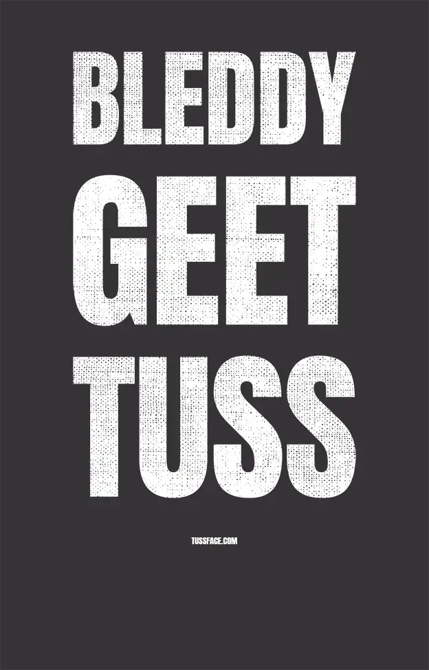 Bleddy Geet Tuss - Organic Cotton T-shirt