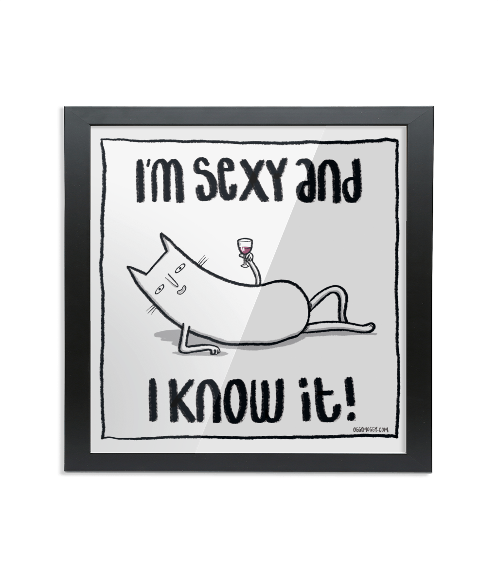 OggyMoggy 'I'm Sexy And I Know It!' - Framed 12 x 12 inch Fine Art Print.